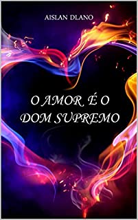 Livro O AMOR É O DOM PERFEITO