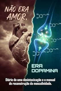 Não era amor, era dopamina!