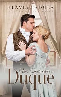 Livro Um Amor para o Duque (Série Amores de Edmont Livro 1)