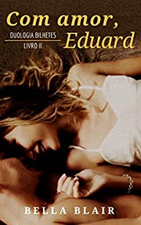 Com amor, Eduard: Duologia Bilhetes - Livro 2