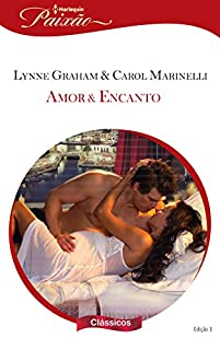 Livro Amor & encanto (Harlequin Paixão Clássicos Livro 3)