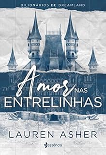 Livro Amor nas entrelinhas (Bilionários de Dreamland Livro 1)