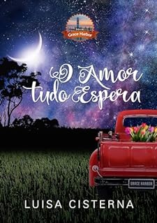 Livro O Amor Tudo Espera: Série Grace Harbor - 4