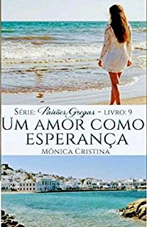 Livro Um amor como esperança (Paixões Gregas Livro 9)