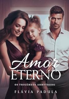 Livro Amor Eterno (Trigêmeos Armstrong Livro 1)