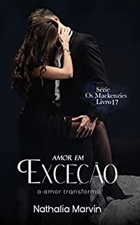 Livro Amor em exceção: Os Mackenzies Livro 17
