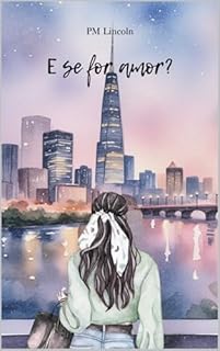 E se for amor?