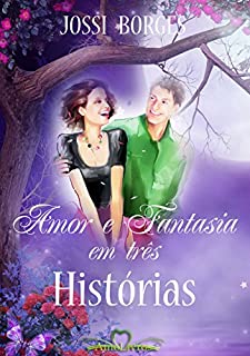 Livro Amor e Fantasia em Três Histórias