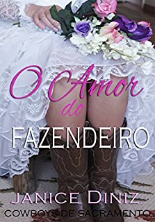 Livro O Amor do Fazendeiro (Coleção Cowboys de Sacramento)