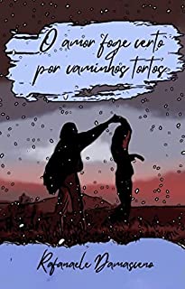 Livro O amor foge certo por caminhos tortos