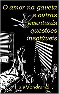 Livro O amor na gaveta e outras eventuais questões insolúveis