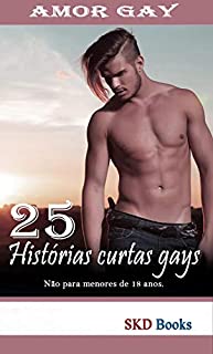 Livro amor gay: 25 contos de gays (histórias de sexo)
