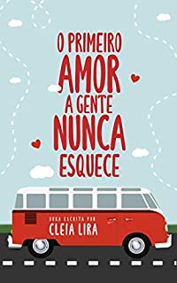 O Primeiro Amor A Gente Nunca Esquece