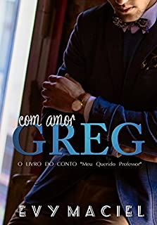 Com amor, Greg.