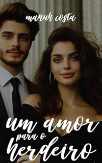 Livro Um Amor Para o Herdeiro - Livro I