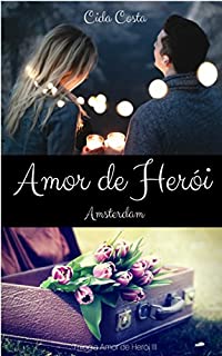 Livro Amor de Herói Amsterdam: Trilogia Amor de Herói III