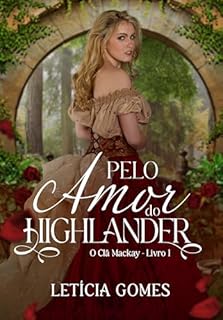 Livro Pelo Amor do Highlander (O Clã MacKay Livro 1)