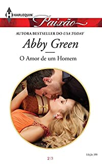 Livro O Amor de um Homem: Harlequin Paixão - ed.399 (Irmãos de Sangue Livro 2)