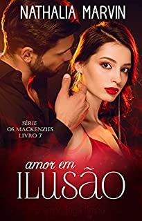 Livro Amor em ilusão: Os Mackenzies Livro 7
