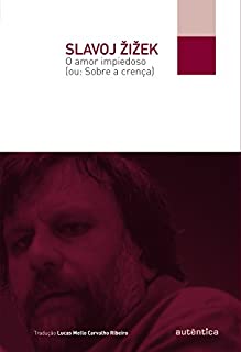 Livro O amor impiedoso: Ou: Sobre a crença