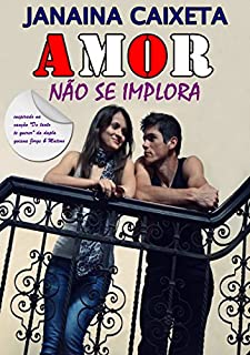 Amor não se implora
