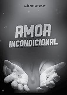Livro Amor Incondicional (Mensagens Livro 240)