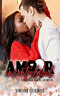 Livro AMOR INCONTROLÁVEL: DUOLOGIA AMOR - LIVRO 2
