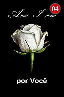 Livro Amor Inteiro por Você 4: A Chave Foi Perdida