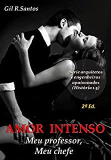 Amor Intenso: Meu professor, meu chefe (História completa)