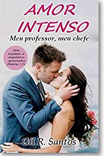 Livro Amor Intenso: Meu professor, meu chefe (Série arquitetos e engenheiros apaixonados, história 1.5)