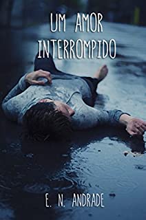 Livro Um Amor Interrompido: A Irresistível Sequência de Um Amor Singular