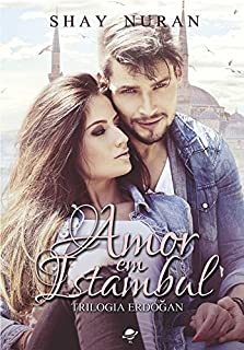 Amor em Istambul (Trilogia Erdogan Livro 1)