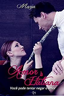 Livro Amor à Italiana: Você pode tentar negar o amor...