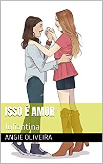 Livro Isso É Amor: Juliantina