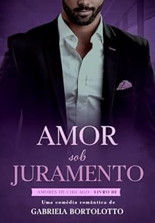 Livro Amor Sob Juramento (Amores de Chicago Livro 3)