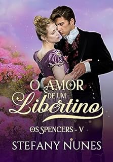 Livro O Amor de um Libertino (Os Spencers Livro 5)