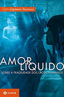Livro Amor líquido: Sobre a fragilidade dos laços humanos
