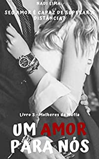 Livro Um Amor Para Nós - LIVRO 3 - Série Mulheres da Máfia