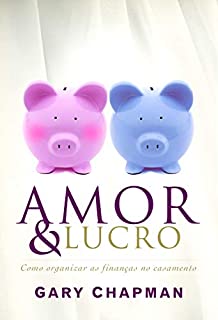 Livro Amor e lucro: Como organizar as finanças no casamento