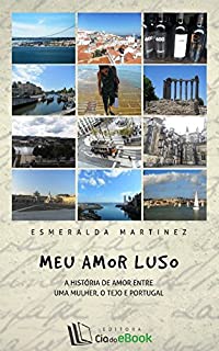 Meu amor Luso: A história de amor entre uma mulher, o Tejo e Portugal