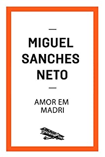 Livro Amor em Madri (Contém um Conto)