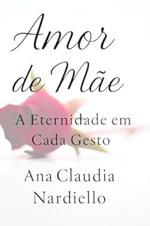 Livro Amor de Mãe: A Eternidade em Cada Gesto