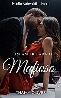 Livro Um Amor para o Mafioso - Máfia Grimaldi (livro 1)