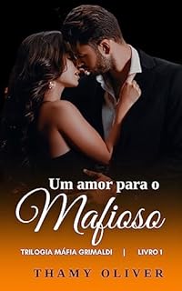 Livro Um Amor para o Mafioso: Trilogia Máfia Grimaldi (livro 1)