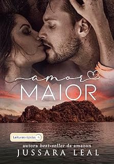 Livro AMOR MAIOR: O desfecho de Amar [LEITURAS RÁPIDAS]