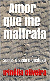 Amor que me maltrata: Série- O sexo é gostoso