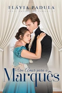 Livro Um Amor para o Marquês (Série Amores de Edmont Livro 2)
