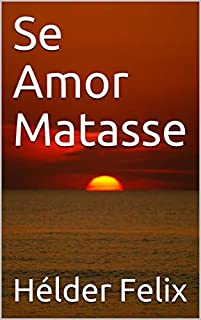 Livro Se Amor Matasse (Cafezinho com a Morte)