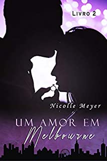 Livro Um Amor em Melbourne - Livro 2