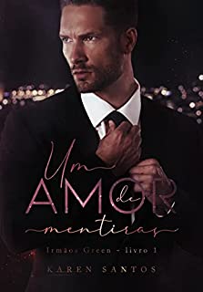 Livro Um Amor de Mentiras: Contrato com o CEO (Irmãos Green Livro 1)